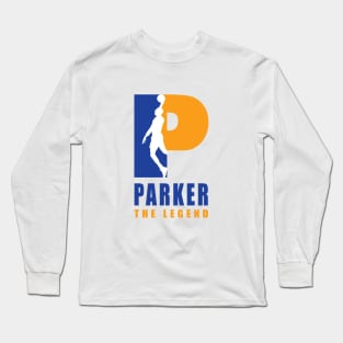 Parker Custom Player Basketball Your Name The Legend Long Sleeve T-Shirt